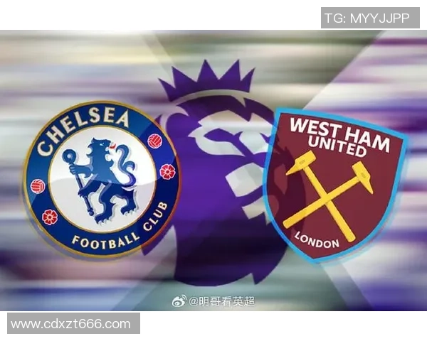切尔西与西汉姆联的竞彩分析及赛前预测全面解读 切尔西与西汉姆联的竞彩分析及赛前预测全面解读